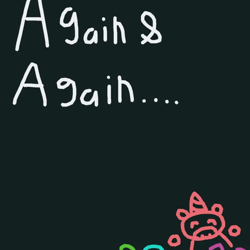 Again&Again by @Rubber-ducky