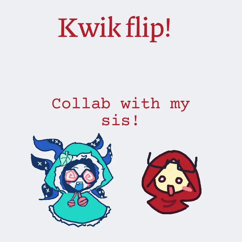 Kwik Flip Collab nyehehe by @1zze_ml