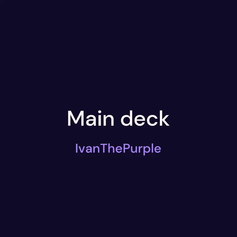 Main deck by @IvanThePurple