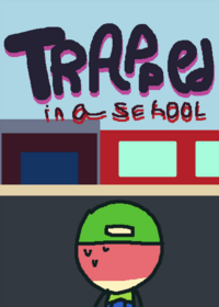 Trapped In A School Trapped in a school is a...