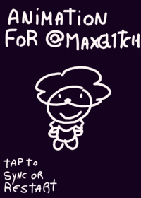 Animation for @maxgl1tch !!!