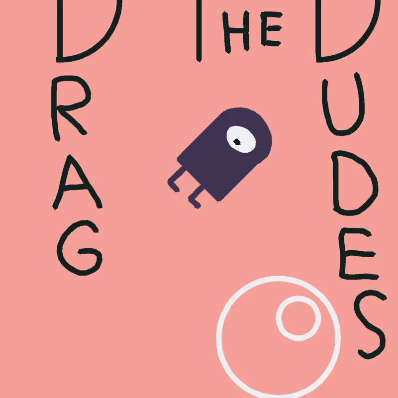 Drag The Dudes by @Shadowx19