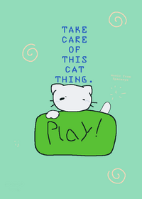 Take care of cat!