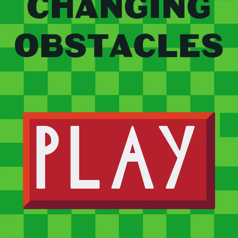 Changing obstacles by @Pickle_Rhodes1