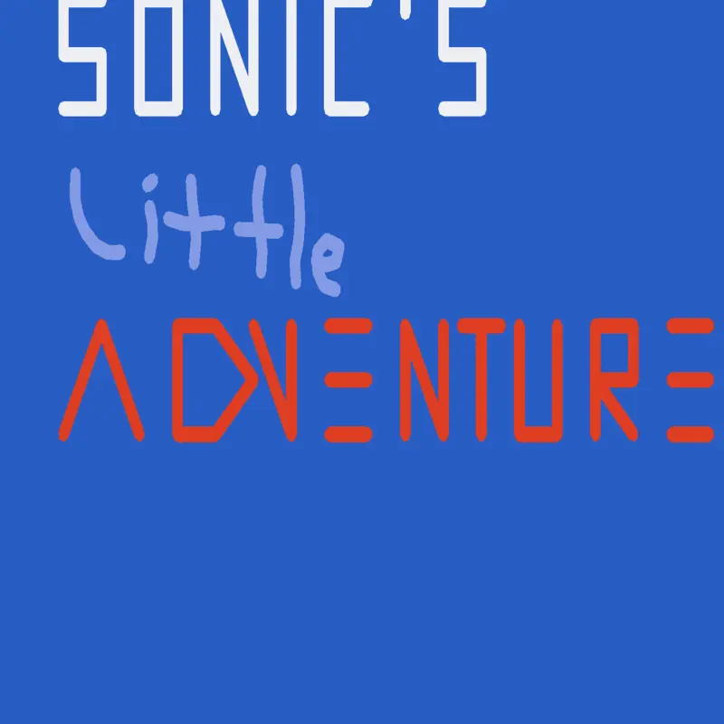 Sonic's Little Adventure (unfinished) by @GEioazs_follows_everyone