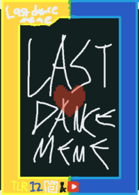 Last dance meme