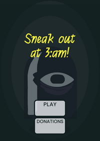 Sneak out at 3:00sm simulator