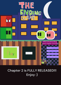 (CHAPTER 2) The ending game 2 (revamped)