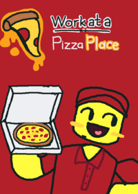 Work at a pizza place :D