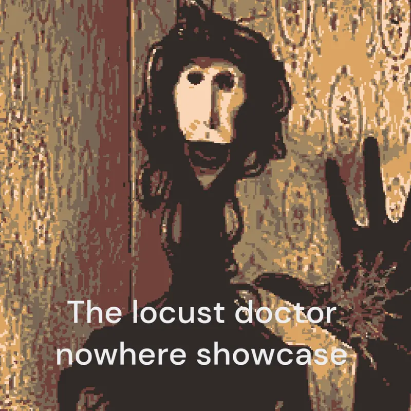 The locust doctor nowhere showcase by @ef3Tornado