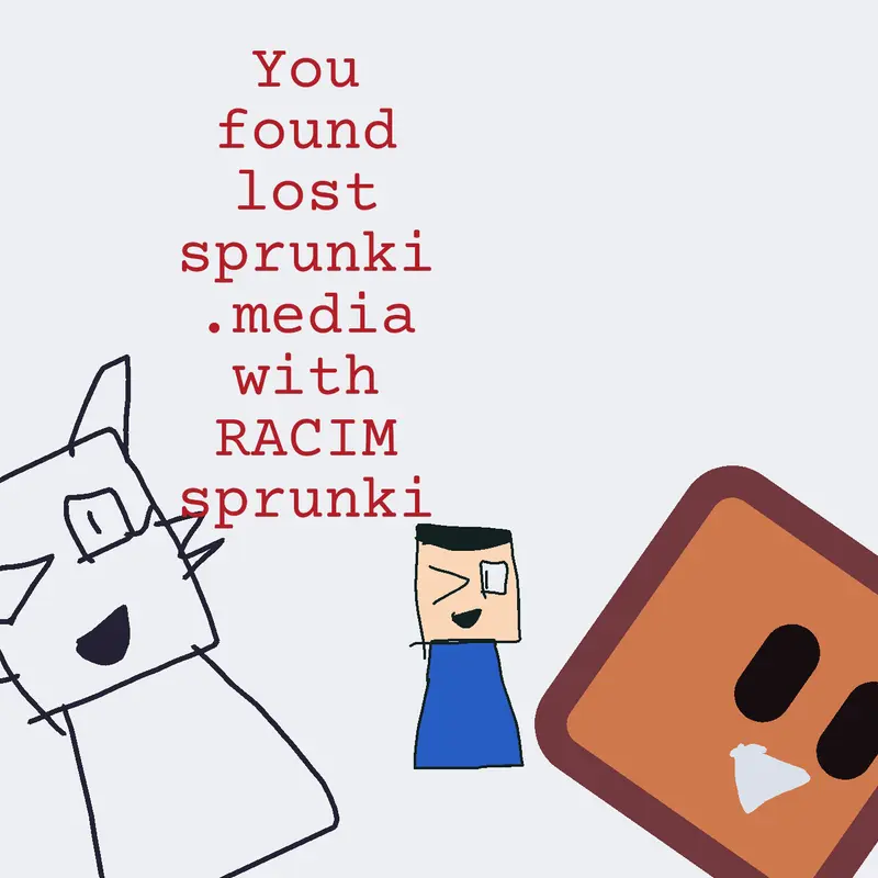 You found lost sprunki media but its ded by @Simon_Sprunki2987
