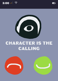Character is calling