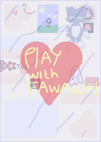 Play with FAWAWA!