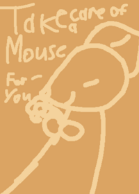 Take care of a rato/mouse
