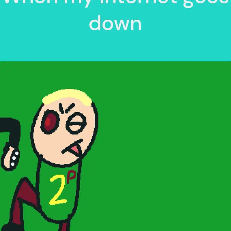 When my internet goes down by @PSC1