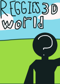 >>Reggie's 3d world<<