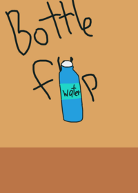 Bottle flip until you get it right