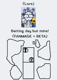 Batting day but mine! (Lore)