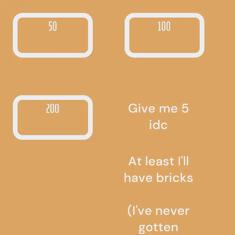 Its ok if u don't have bricks by @IM_ANONYMOUS