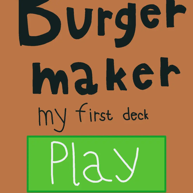 burger maker (my first deck) by @Kingofbest
