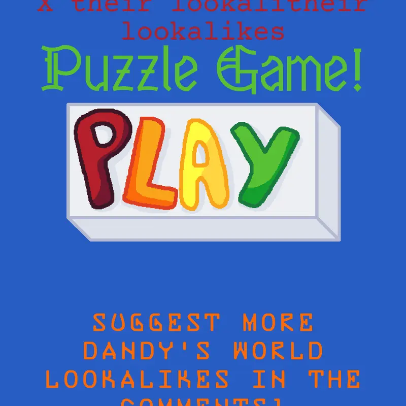 Dandy’s World x their Lookalikes puzzle by @LyteAndronic