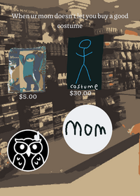 When your mom doesn't let you buy a good...