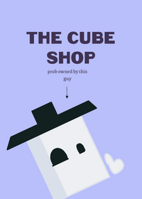 The Cube Shop (by StickyStickman)