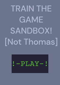 Train the game sandbox [very good]