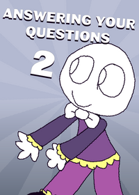 Answering Your Guys' Questions 2