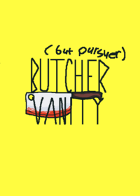 Butchers vanity but pursuer