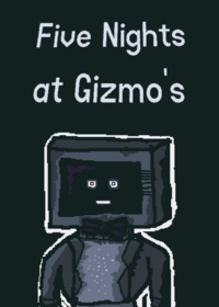 Five Nights at Gizmo's