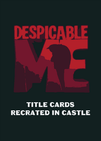 Despicable Me 1-4 Title Cards Recreated in...