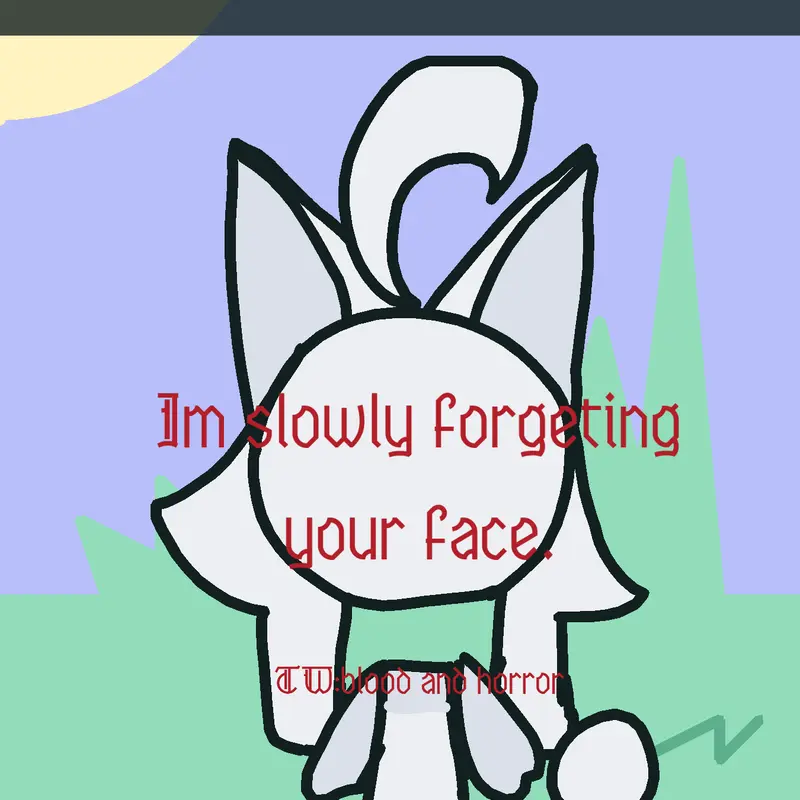 I'm slowly forgetting your face by @Brickz