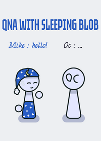 QnA with sleeping blob