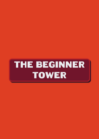 The Beginner Tower