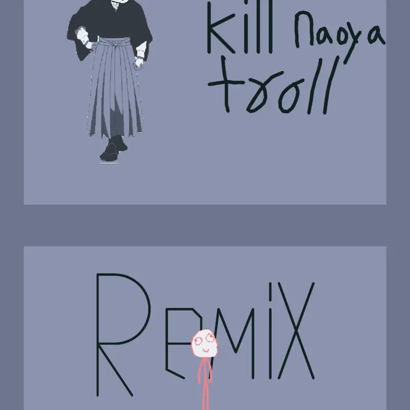 Kill naoya troll by @rataw