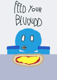 Feed your blududd