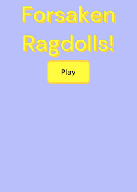 Forsaken Ragdolls!