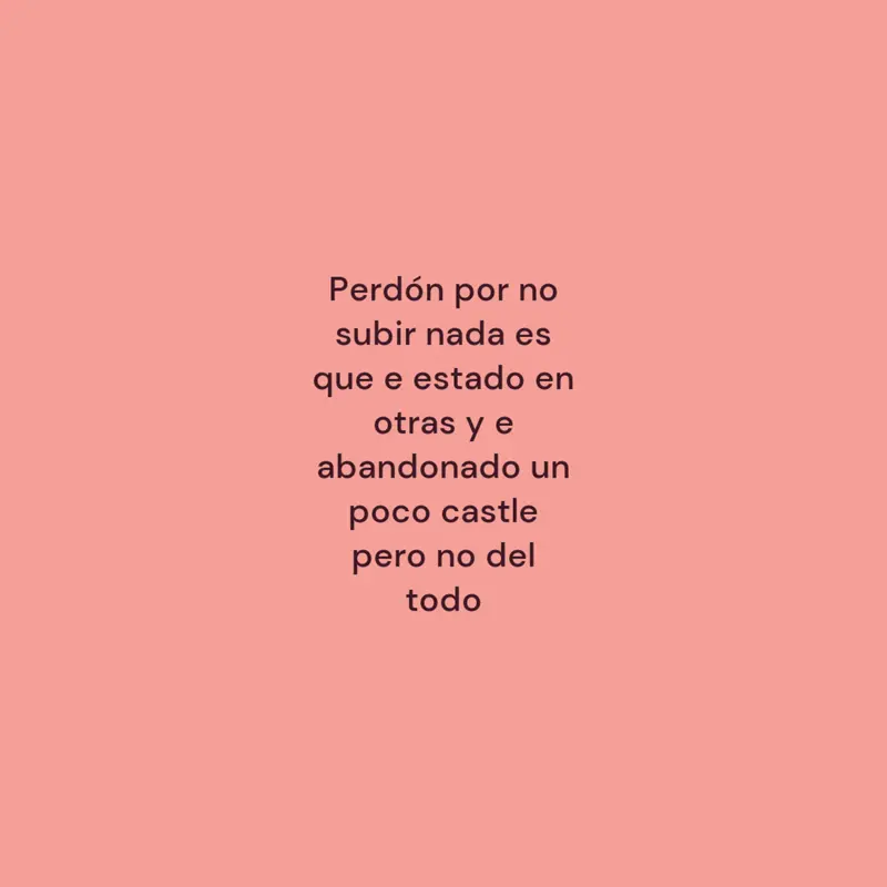 Perdón por la inactividad by @partygoer_27