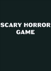 "scary" horror game