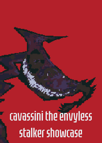 Cavassini the envyless stalker showcase