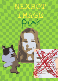 NEXBOT IMAGE (THE THIRD ONE IS CANCELLED)