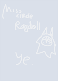 Miss circle ragdoll uhh-