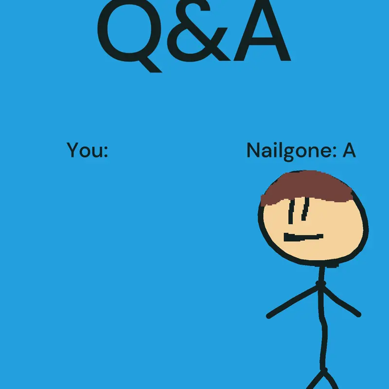 Free QnA by @Nailgone