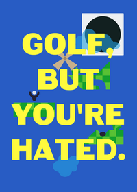 Golf but you're hater