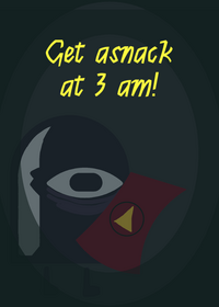 Get a snack at 3:00 am!