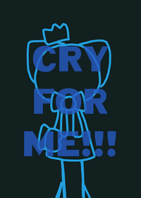 Cry for me!!!