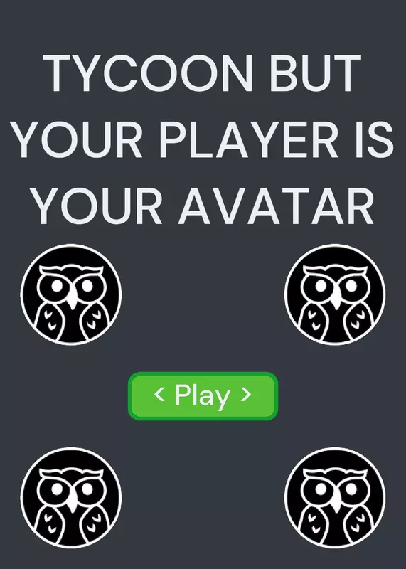 TYCOON BUT YOUR PLAYER IS YOUR AVATAR by @HolyRomanEmpr