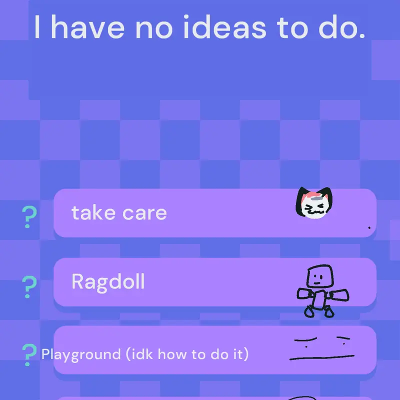 Idk what to do by @tatizx_cool
