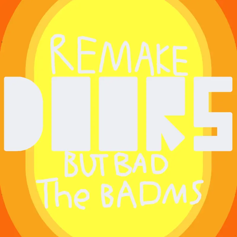 Doors BUT BAD The Badms REMAKE by @EuSouCamera